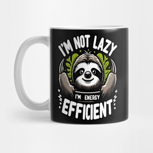 I'm Not Lazy I'm Energy Efficient Funny Sloth Mug